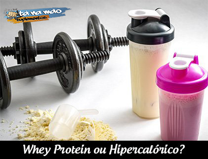 WHEY PROTEIN OU HIPERCALÓRICO: DESCUBRA QUAL A MELHOR OPÇÃO PARA VOCÊ