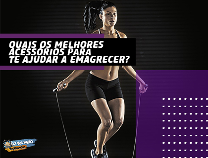 Quais os melhores acessórios para te ajudar a emagrecer?