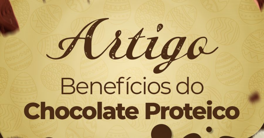 BENEFÍCIOS DO CHOCOLATE PROTEICO
